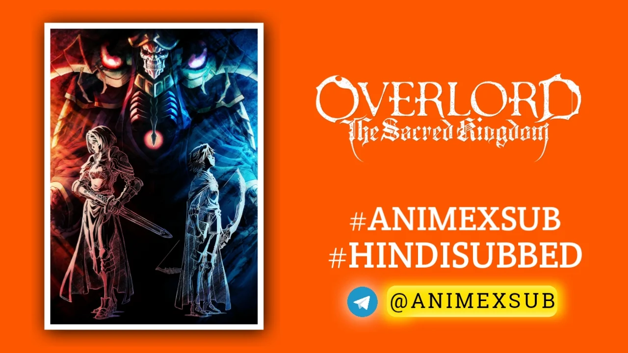 Overlord: The Sacred Kingdom | Overlord Movie 3: Sei Oukoku-Hen Hindi Subbed (Fhd) By Anime X Sub By Anime X Sub