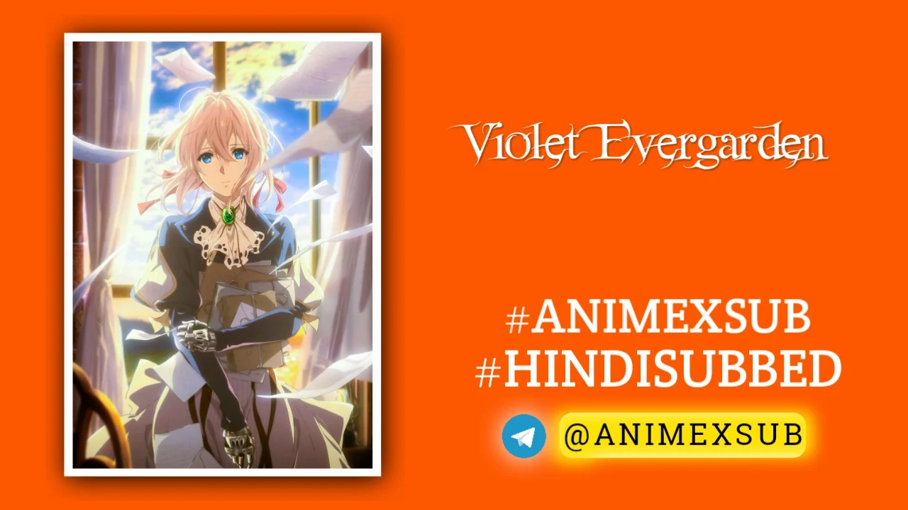 Violet Evergarden Season 1 Hindi Subbed [13/13] Complete!! By Anime X Sub By Anime X Sub