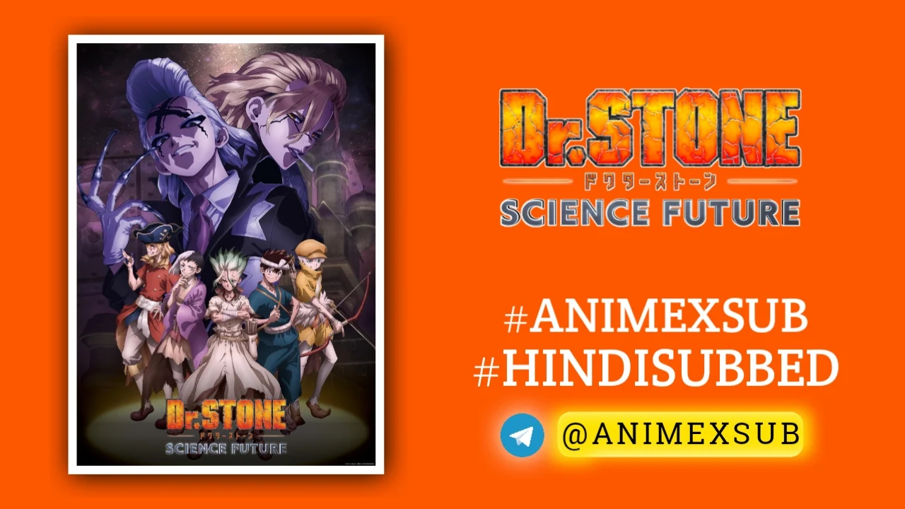 Dr. Stone Season 4: Science Future Hindi Subbed [12/12] Complete!! By Anime X Sub By Anime X Sub