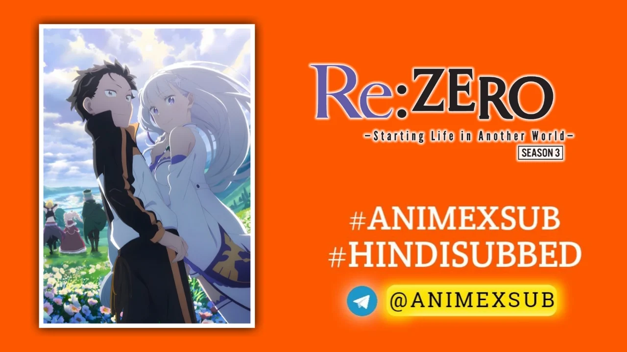 Re:zero -Starting Life In Another World- | Re:zero Kara Hajimeru Isekai Seikatsu Season 3 Hindi Subbed [16/16] Completed!! By Anime X Sub By Anime X Sub