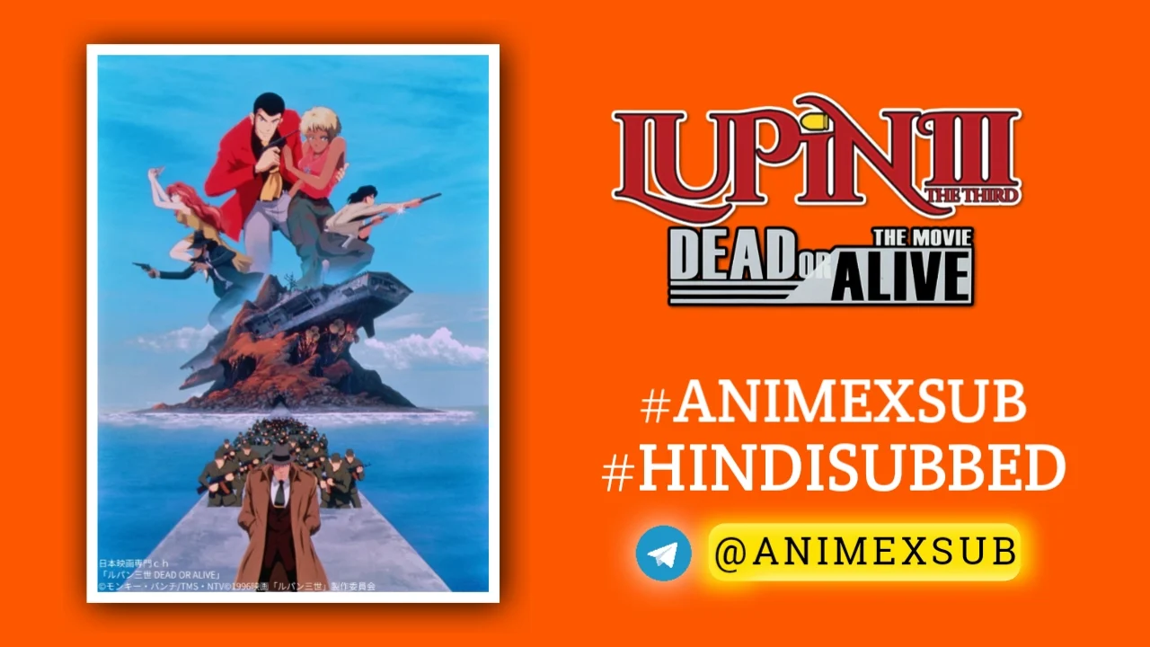 Lupin Iii: Dead Or Alive Hindi Subbed | Lupin 3 – Dead Or Alive Hindi Sub!! By Anime X Sub By Anime X Sub