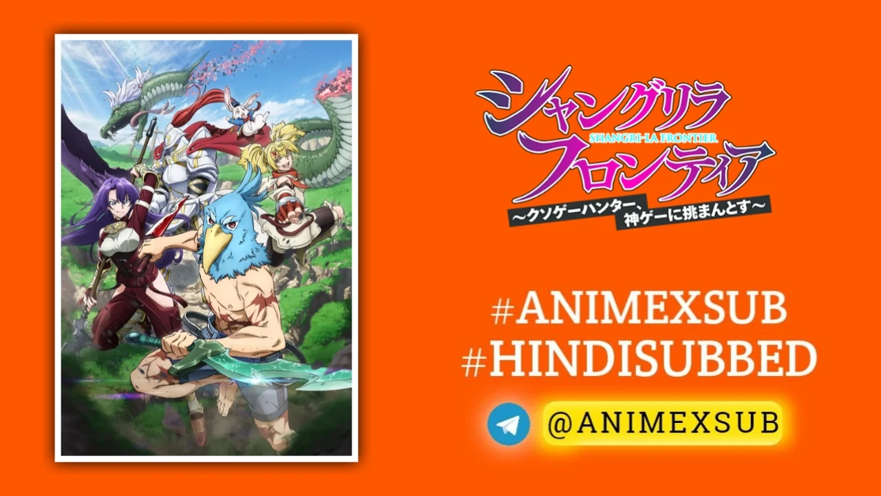Shangri-La Frontier Season 1 Hindi Subbed [25/25] | Shangri-La Frontier: Kusoge Hunter, Kamige Ni Idoman To Su Hindi Sub By Anime X Sub By Anime X Sub