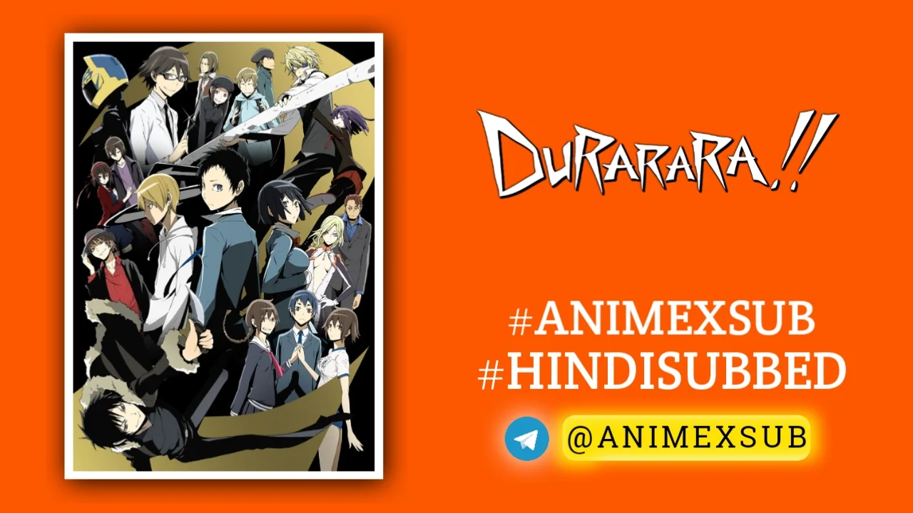 Durarara!! Season 1 Hindi Subbed [24/24] | Durarara Hindi Sub!! By Anime X Sub By Anime X Sub