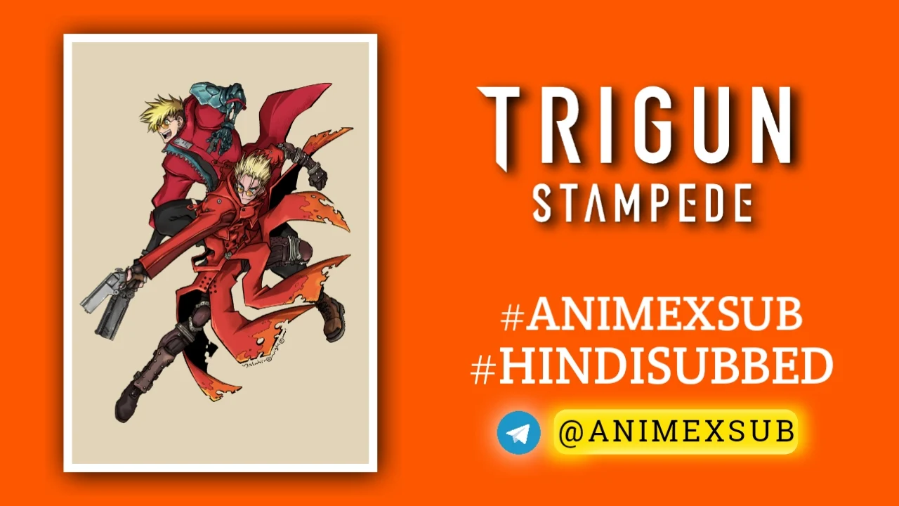 Trigun Stampede In Hindi Subbed [12/12] Complete!! By Anime X Sub By Anime X Sub