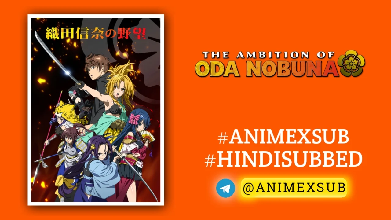 The Ambition Of Oda Nobuna (Oda Nobuna No Yabou) Hindi Subbed [12/12] By Anime X Sub By Anime X Sub