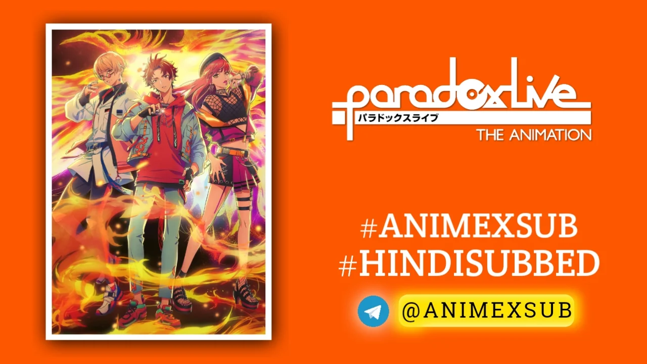 Paradox Live Season 1 Hindi Subbed [12/12] Complete!! By Anime X Sub By Anime X Sub