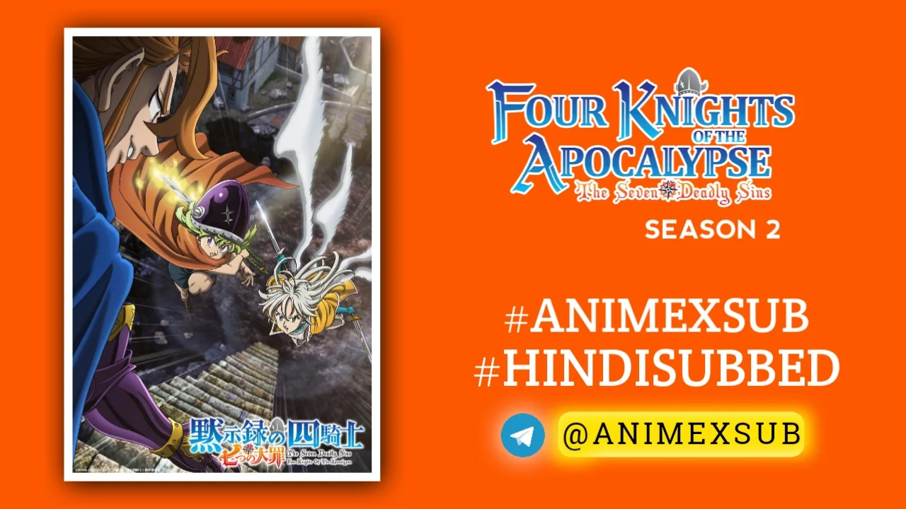 The Seven Deadly Sins: Four Knights Of The Apocalypse Season 2 Hindi Subbed [12/12] By Anime X Sub By Anime X Sub