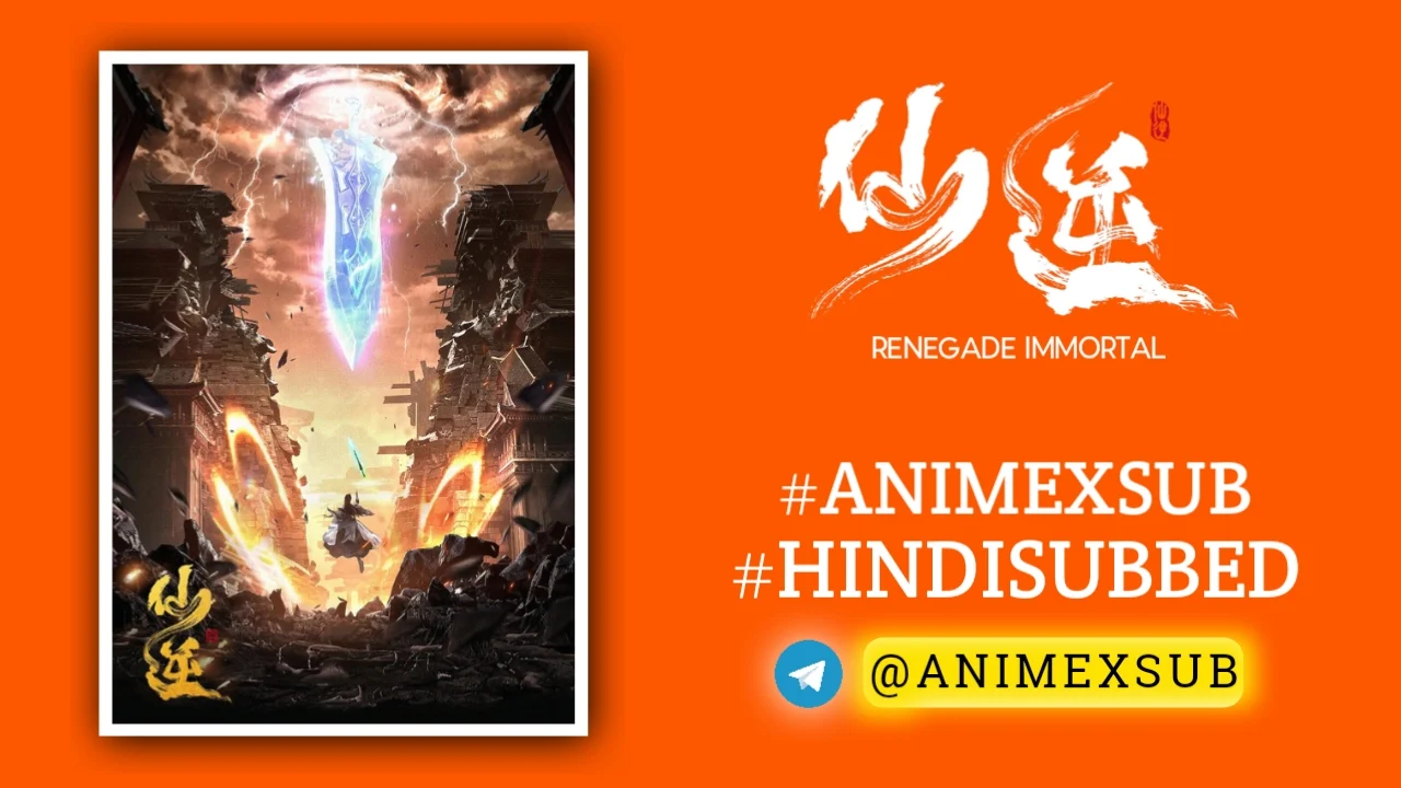 Renegade Immortal Hindi Subbed [93/??] | Xian Ni Donghua Hindi Sub!! By Anime X Sub By Anime X Sub