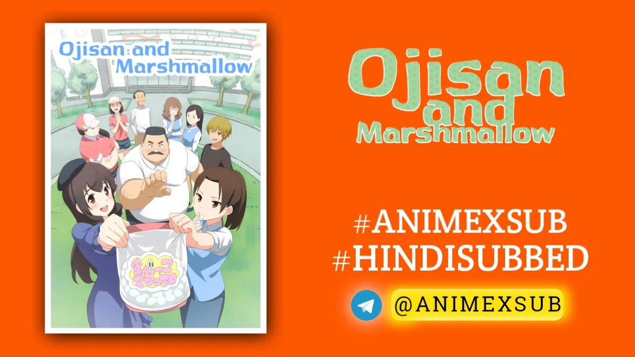 Ojisan And Marshmallow Season 1 Hindi Subbed [12/12] + [1/1] Ova | Ojisan To Mashmellow Hindi Sub!! Img No.1 Ϟ Anime X Sub