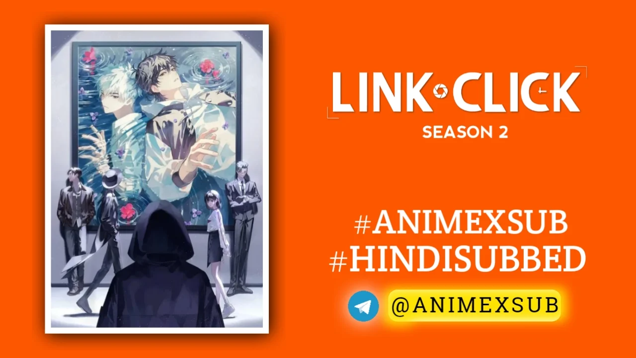 Link Click Season 2 Hindi Subbed [12/12] | Shiguang Dailiren II Hindi Sub!! Img No.29 ϟ Anime X Sub