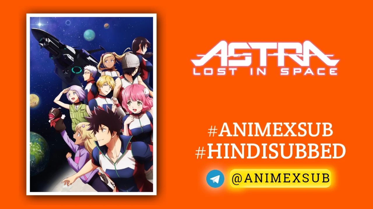 Astra Lost In Space Season 1 Hindi Subbed [12/12] | Kanata No Astra Hindi Sub!! By Anime X Sub