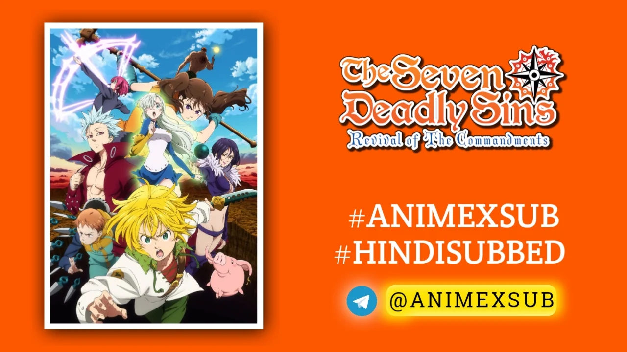 The Seven Deadly Sins Season 2: Revival Of The Commandments Hindi Subbed [24/24] | Nanatsu No Taizai: Imashime No Fukkatsu Hindi Sub!! Img No.1 Ϟ Anime X Sub