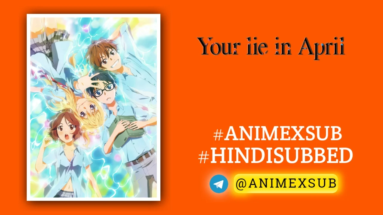 Your Lie In April Hindi Subbed [24/24] + [1/1] Ova | Shigatsu Wa Kimi No Uso Hindi Sub!! Img No.14 Ϟ Anime X Sub