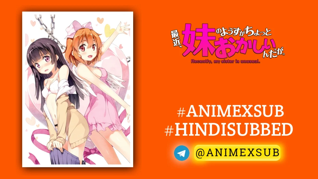 Recently, My Sister Is Unusual. Hindi Subbed [12/12] | Saikin, Imouto No Yousu Ga Chotto Okashiinda Ga. Hindi Sub!! Img No.16 Ϟ Anime X Sub