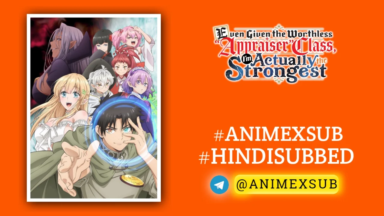 Even Given the Worthless "Appraiser" Class, I’m Actually the Strongest Hindi Subbed [12/12] | Fuguushoku "Kanteishi" ga Jitsu wa Saikyou Datta Hindi Sub!! Img No.18 ϟ Anime X Sub