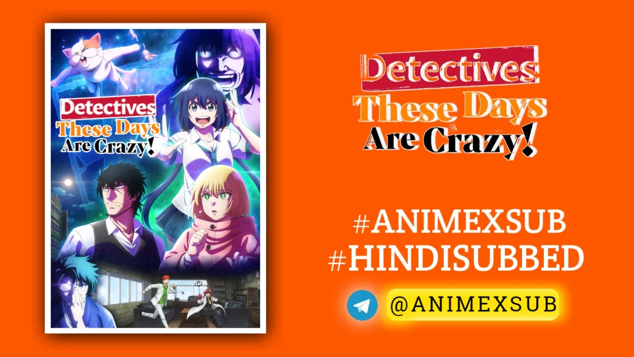 Detectives These Days Are Crazy! Hindi Subbed [05/12] | Mattaku Saikin No Tantei To Kitara Hindi Sub!! Img No.11 Ϟ Anime X Sub