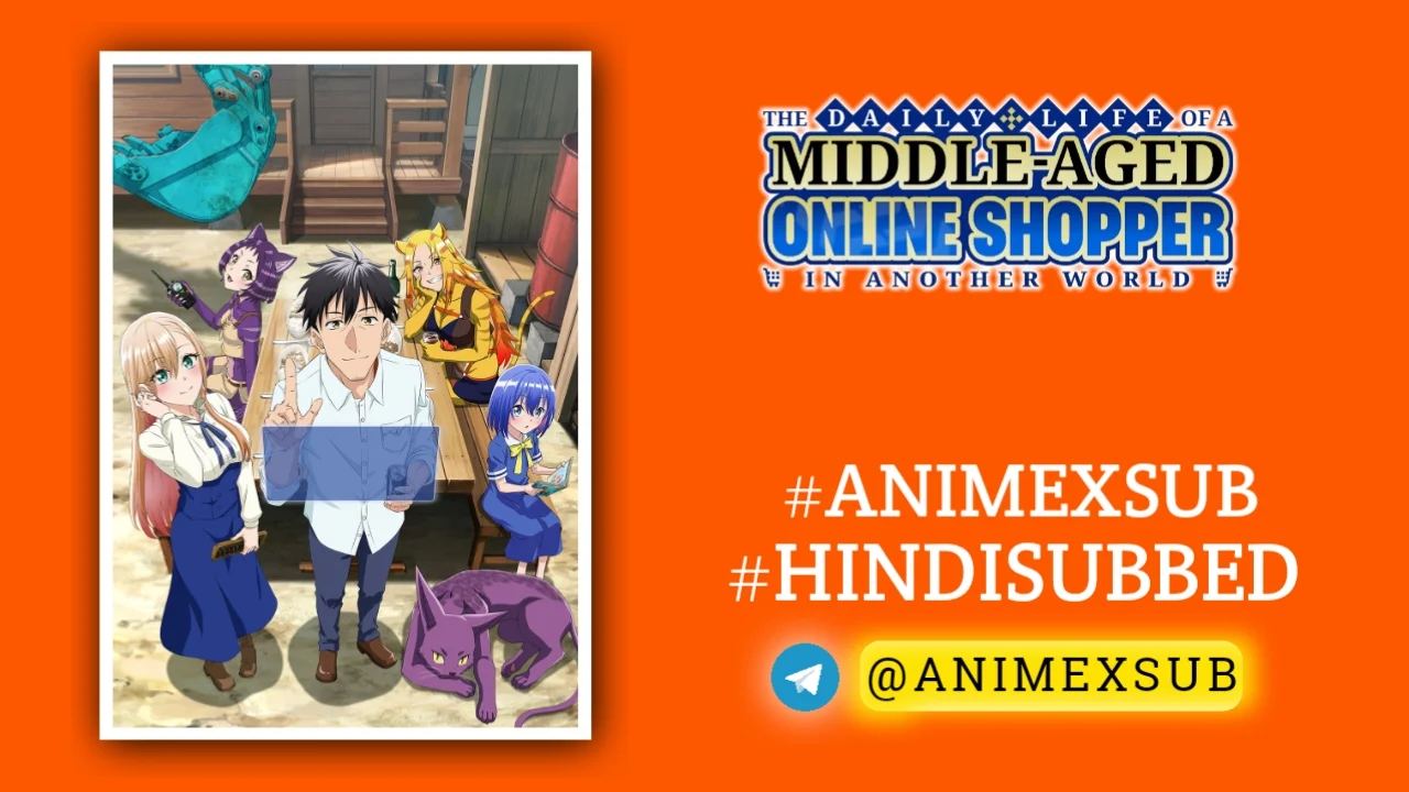 The Daily Life of a Middle-Aged Online Shopper in Another World Hindi Subbed [13/13] | Around 40 Otoko no Isekai Tsuuhan Hindi Sub!! Img No.22 ϟ Anime X Sub