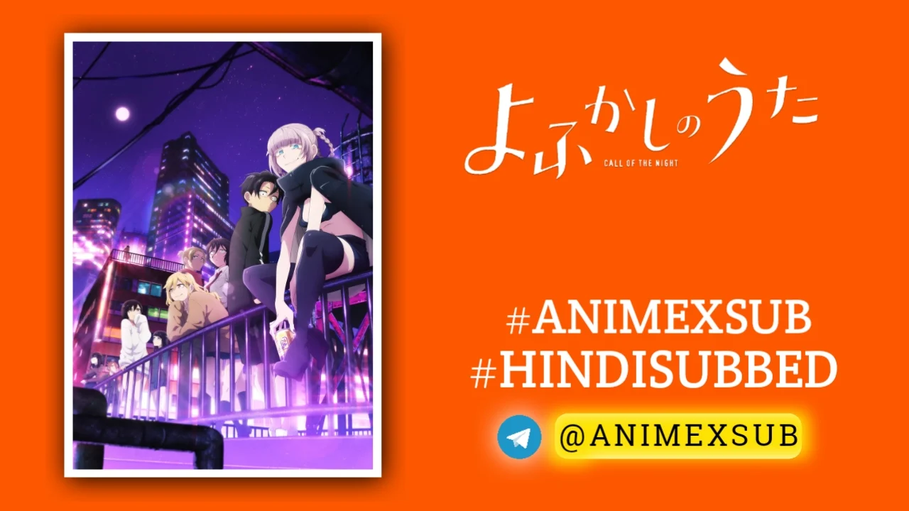 Call Of The Night Season 1 Hindi Subbed [13/13] | Yofukashi No Uta Hindi Sub!! Img No.9 Ϟ Anime X Sub