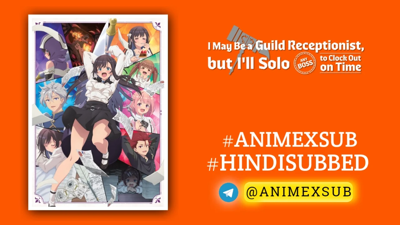 I May Be A Guild Receptionist, But I'Ll Solo Any Boss To Clock Out On Time Hindi Subbed [12/12] {Complete} Img No.20 Ϟ Anime X Sub