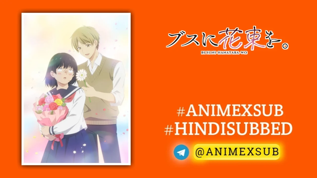 April Showers Bring May Flowers Hindi Subbed [05/13] | Busu ni Hanataba wo. Hindi Sub!! Img No.24 ϟ Anime X Sub