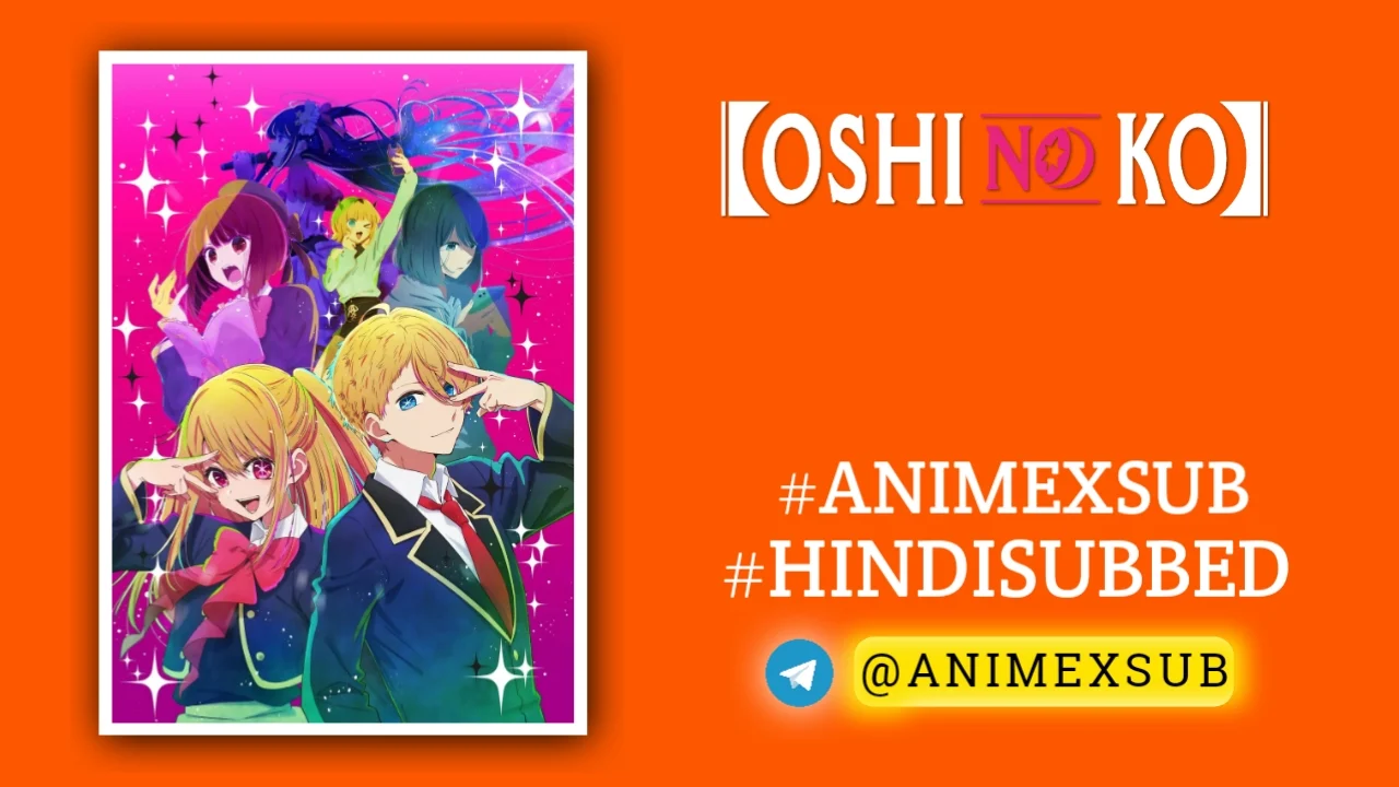 Oshi No Ko Season 1 Hindi Subbed [11/11] {Complete} Img No.17 Ϟ Anime X Sub
