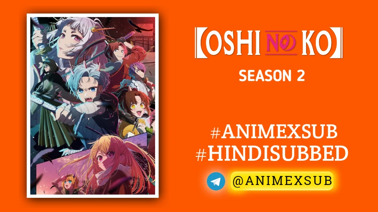 Oshi No Ko Season 2 Hindi Subbed [13/13] {Complete} | [Oshi No Ko] 2Nd Season Hindi Sub!! Img No.3 Ϟ Anime X Sub
