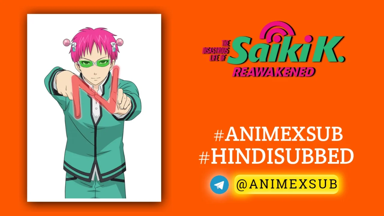 The Disastrous Life of Saiki K.: Reawakened Hindi Subbed [6/6] | Saiki Kusuo no Ψ-nan: Ψ-shidou-hen Hindi Sub!! Img No.17 ϟ Anime X Sub