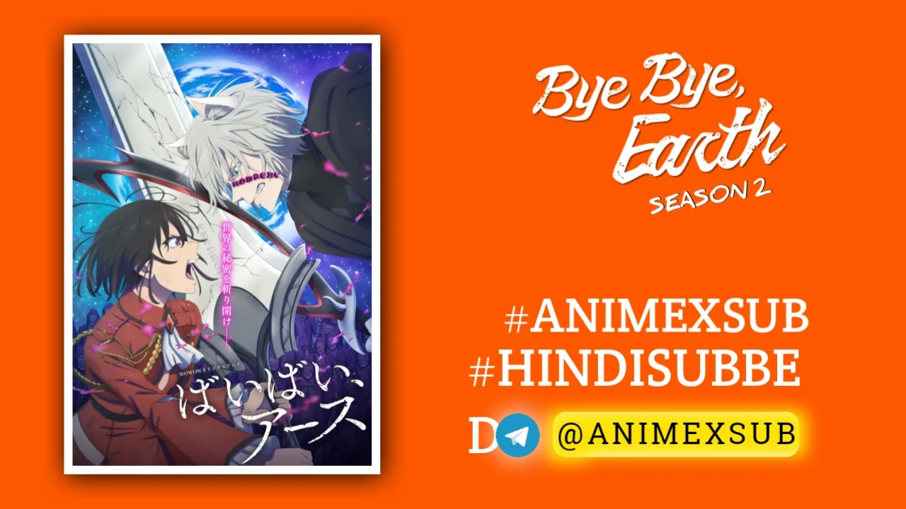 Bye Bye, Earth Season 2 Hindi Subbed [10/10] {Complete} Img No.18 Ϟ Anime X Sub