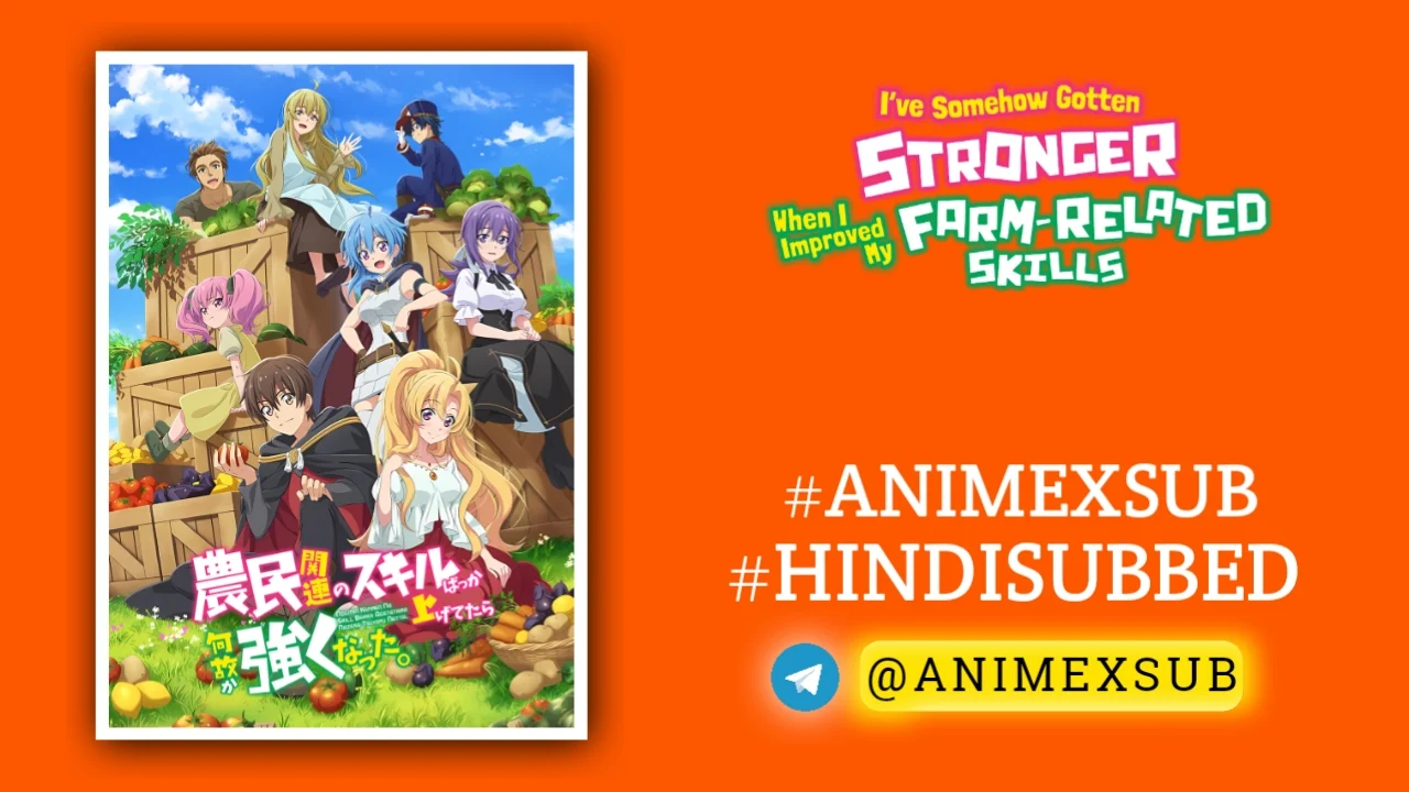 I'Ve Somehow Gotten Stronger When I Improved My Farm-Related Skills Hindi Subbed [12/12] {Complete} Img No.35 Ϟ Anime X Sub