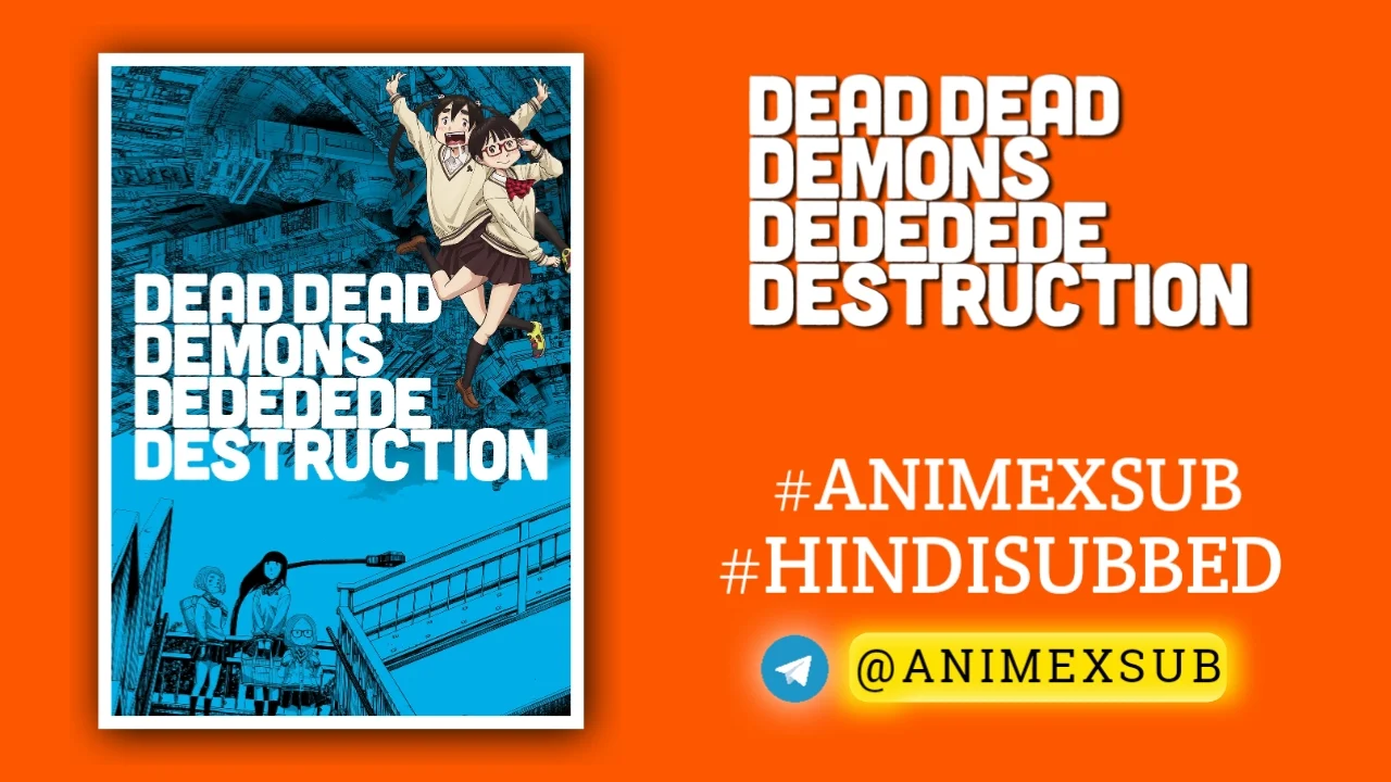 Dead Dead Demons Dededede Destruction Hindi Subbed [17/17] {Complete} Img No.1 Ϟ Anime X Sub