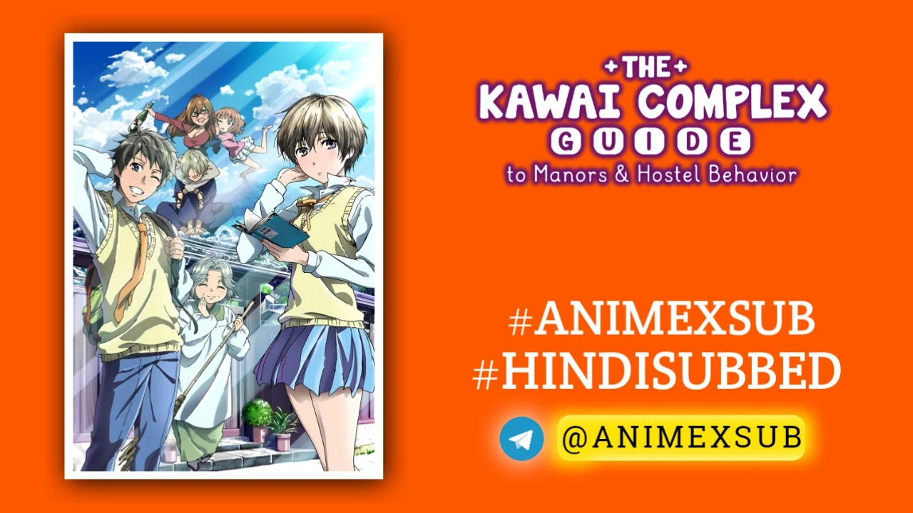 The Kawai Complex Guide to Manors and Hostel Behavior Hindi Subbed [12/12] | Bokura wa Minna Kawai-sou Hindi Sub!! Img No.20 ϟ Anime X Sub