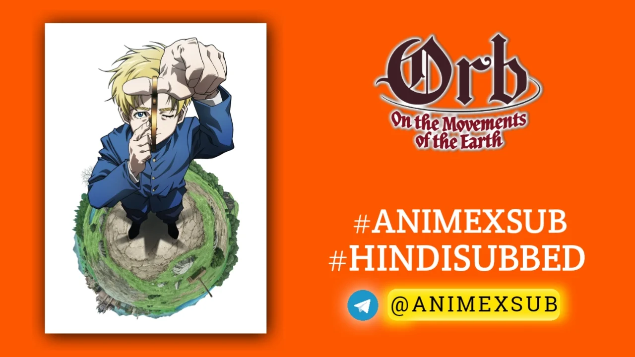 Orb: On The Movements Of The Earth Hindi Subbed [25/25] | Chi. Chikyuu No Undou Ni Tsuite Hindi Sub!! Img No.1 Ϟ Anime X Sub