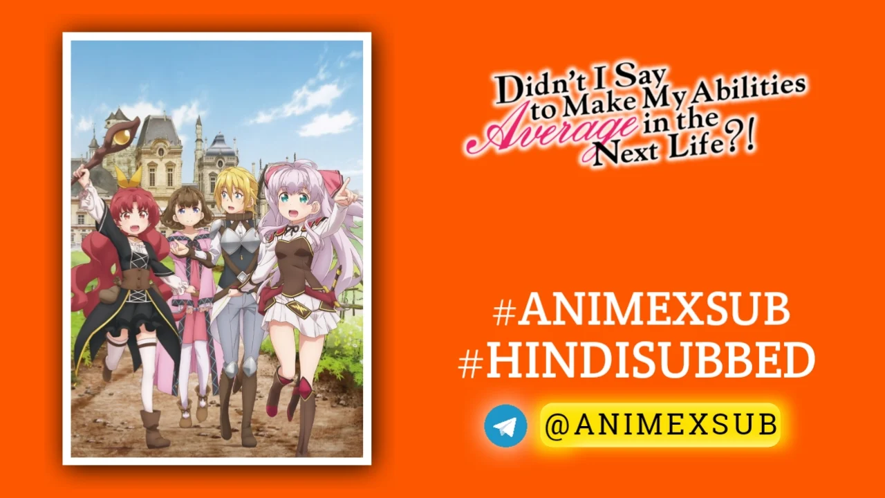 Didn'T I Say To Make My Abilities Average In The Next Life?! Hindi Subbed [12/12] {Complete} Img No.19 Ϟ Anime X Sub