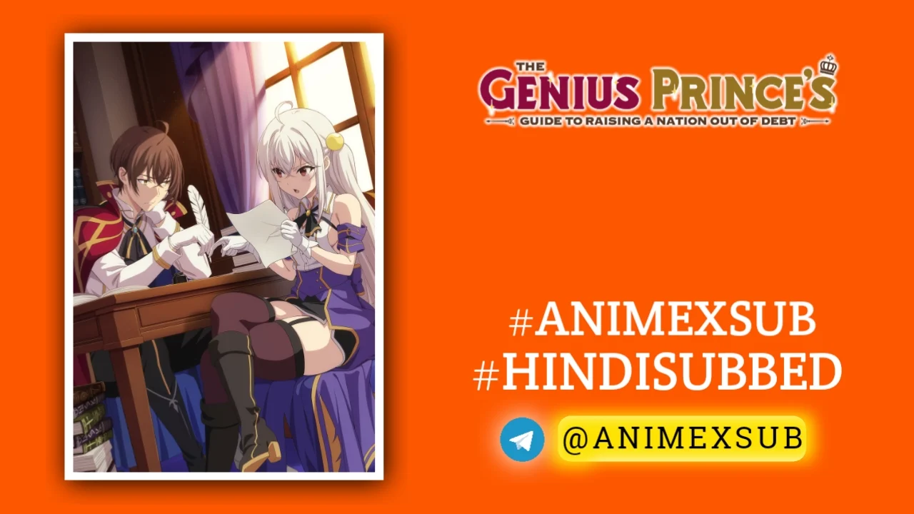The Genius Prince'S Guide To Raising A Nation Out Of Debt Hindi Subbed [12/12] {Complete} Img No.18 Ϟ Anime X Sub