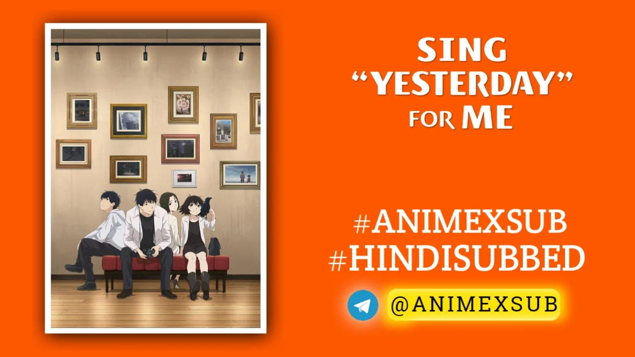 Sing &Quot;Yesterday&Quot; For Me Hindi Subbed [12/12] | Yesterday Wo Utatte Hindi Sub!! Img No.13 Ϟ Anime X Sub