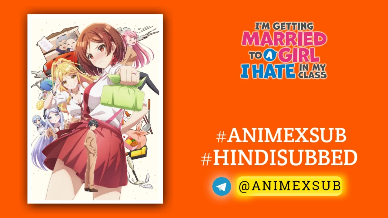 I'M Getting Married To A Girl I Hate In My Class Hindi Subbed [12/12] {Complete} Img No.1 Ϟ Anime X Sub