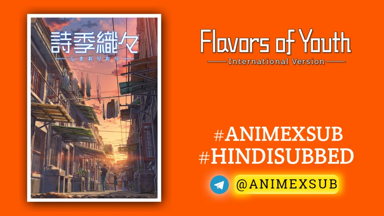 Flavors Of Youth Hindi Subbed [Full Movie] | Shikioriori Hindi Sub!! Img No.11 Ϟ Anime X Sub