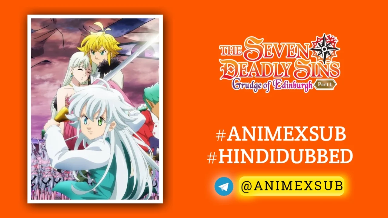 The Seven Deadly Sins: Grudge Of Edinburgh Hindi Subbed | Nanatsu No Taizai: Ensa No Edinburgh Hindi Sub! By Anime X Sub