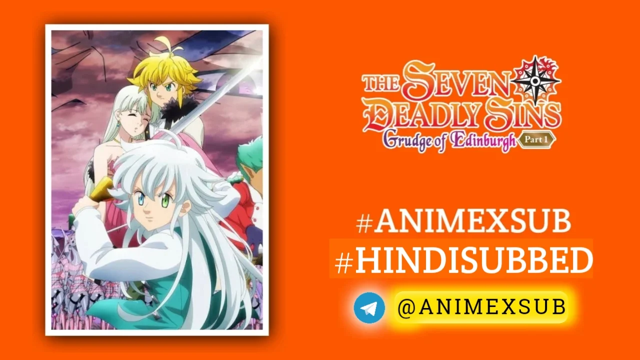 The Seven Deadly Sins: Grudge Of Edinburgh Hindi Subbed | Nanatsu No Taizai: Ensa No Edinburgh Hindi Sub! By Anime X Sub