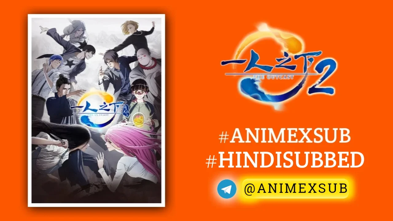 Hitori No Shita – The Outcast Season 2 Hindi Subbed [24/24] | Yi Ren Zhi Xia 2 Hindi Sub!! By Anime X Sub