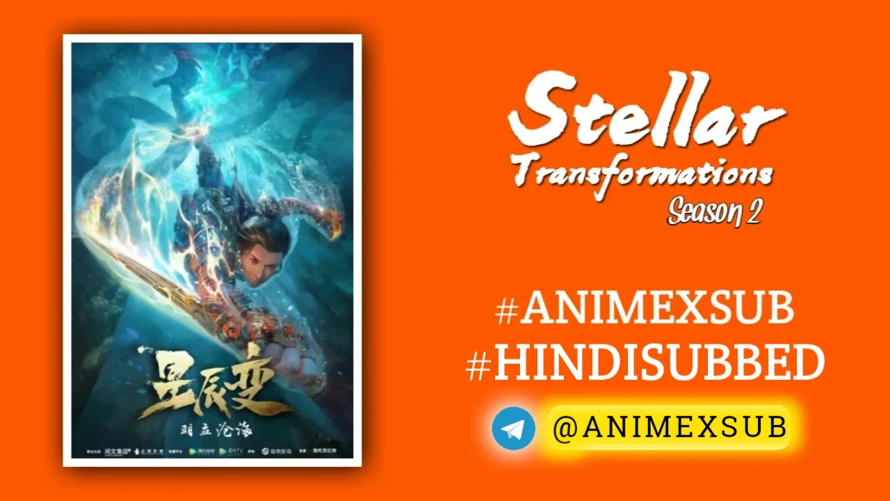 Stellar Transformation 2Nd Season Hindi Subbed [12/12] | Xingchen Bian: Yu Li Cang Hai Hindi Sub!! By Anime X Sub