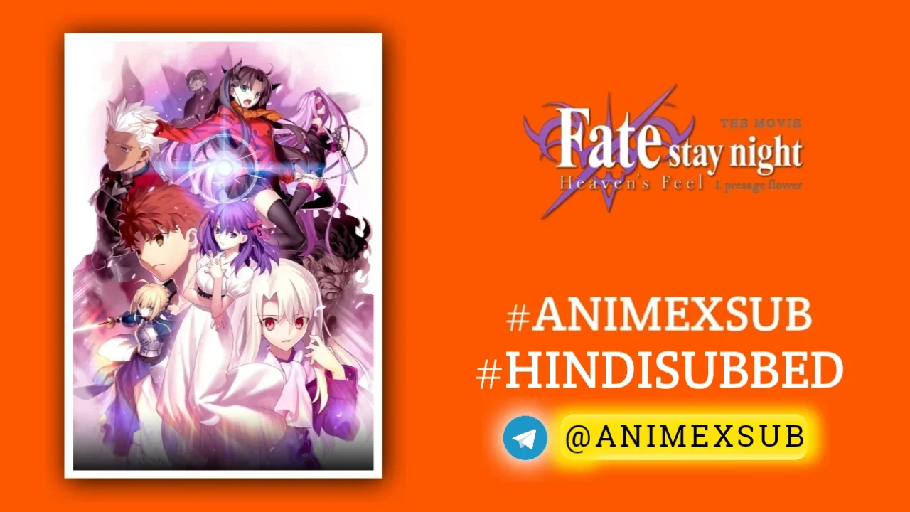 Fate/Stay Night: Heaven’s Feel – I Presage Flower Hindi Subbed [Full Movie] By Anime X Sub