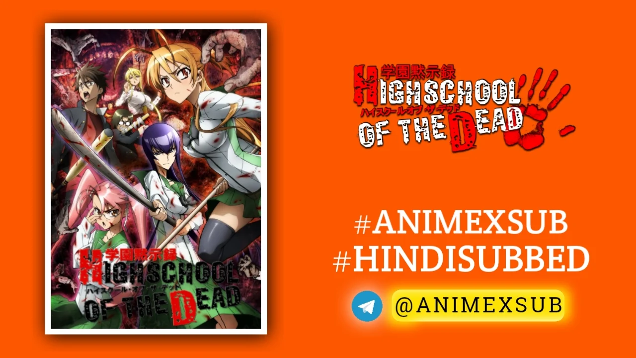 High School Of The Dead Hindi Subbed [12/12] + [1/1] Ova | Gakuen Mokushiroku: Highschool Of The Dead Hindi Sub!! By Anime X Sub