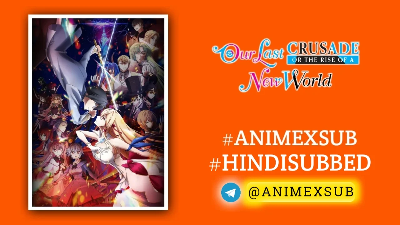Our Last Crusade Or The Rise Of A New World Season 1 Hindi Subbed [12/12] | Kimi To Boku No Saigo No Senjou, Aruiwa Sekai Ga Hajimaru Seisen Hindi Sub!! By Anime X Sub