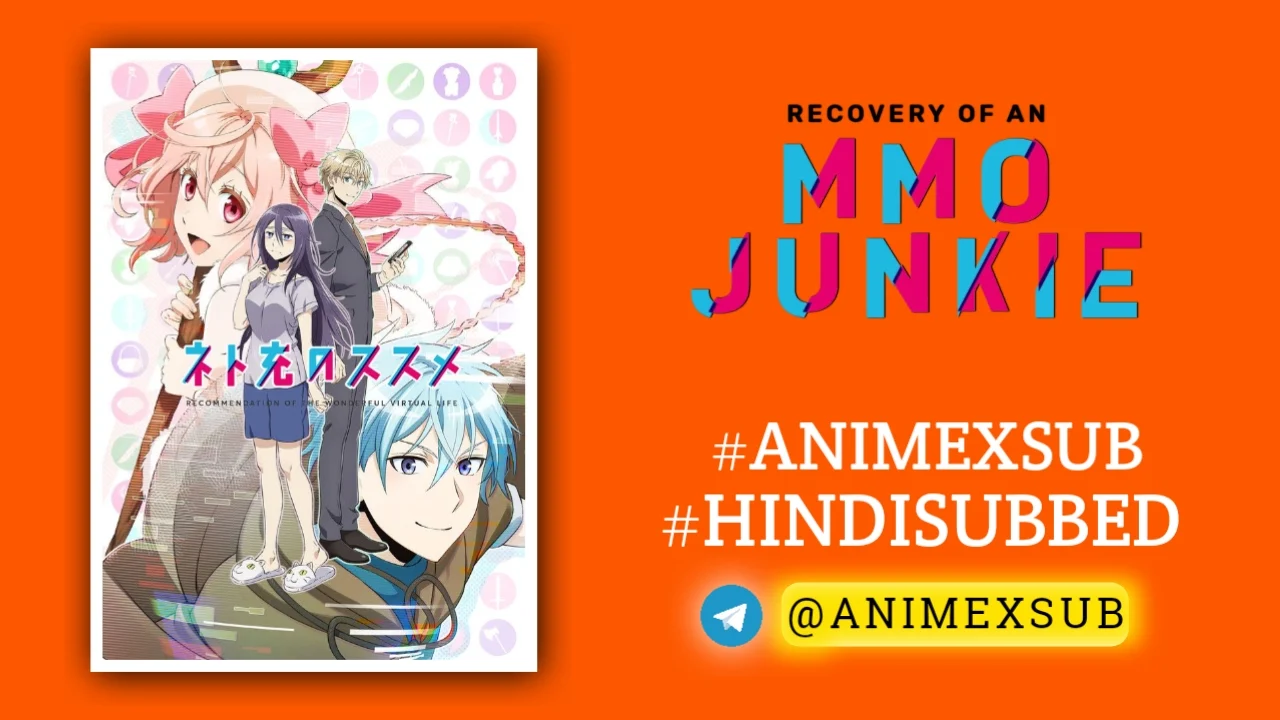 Recovery Of An Mmo Junkie Season 1 Hindi Subbed [10/10] + [1/1] Ova | Net-Juu No Susume Hindi Sub!! Ϟ Anime X Sub