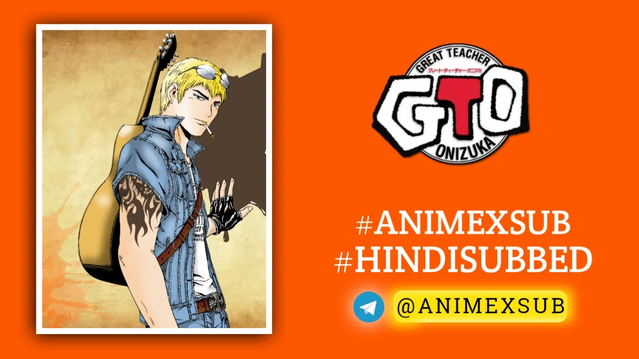 Great Teacher Onizuka Season 1 Hindi Subbed [43/43] | All Episodes Complete!!