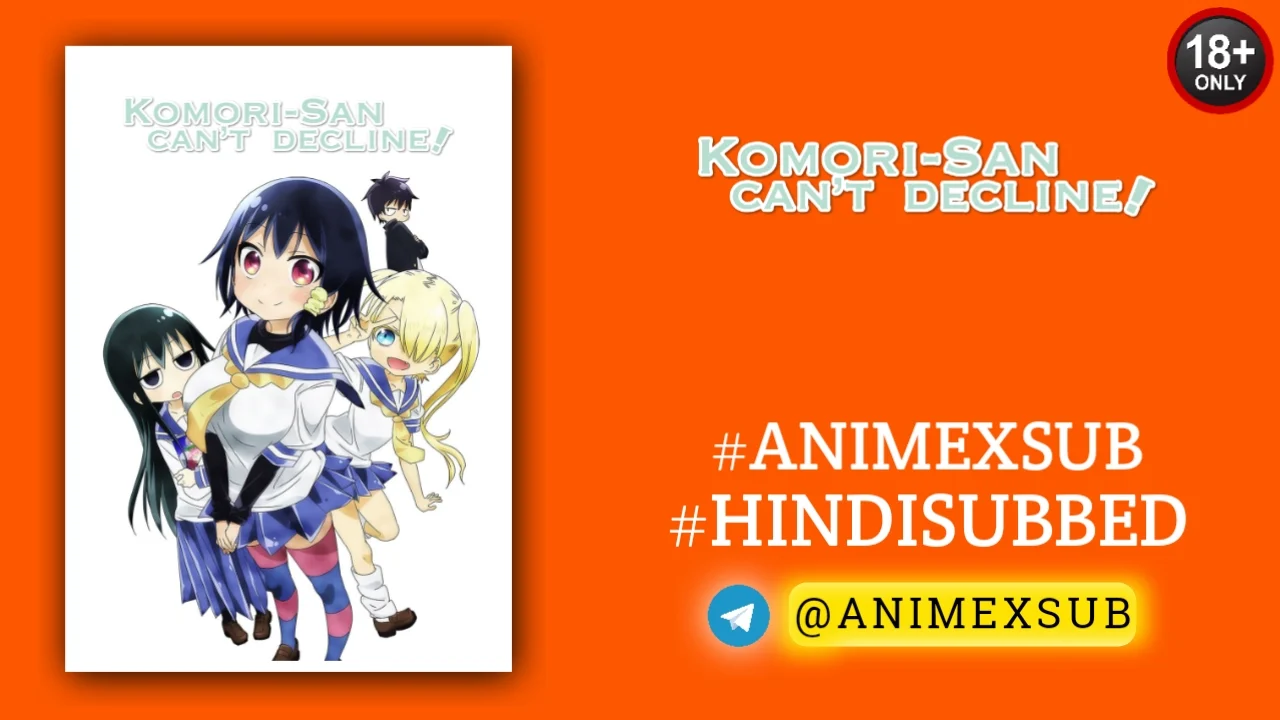 Komori-San Can'T Decline! Season 1 Hindi Subbed [12/12] {18+} | Komori-San Wa Kotowarenai! Hindi Sub!! Ϟ Anime X Sub