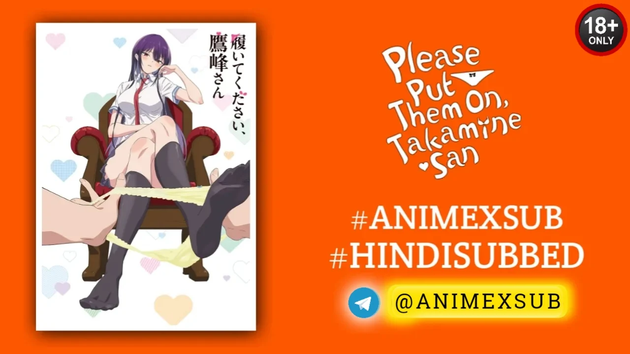 Please Put Them On, Takamine-San Hindi Subbed [12/12] {18+} | Haite Kudasai Takamine-San Hindi Sub!!